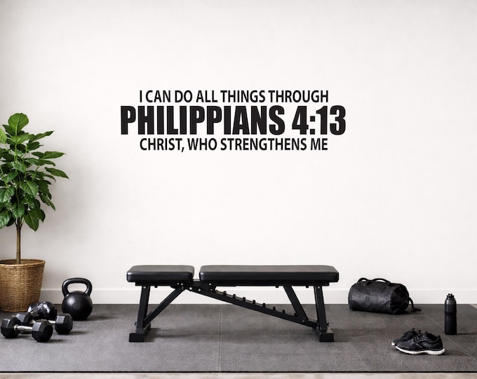 PHILIPPIANS 4:13 Wall Decal, Gym Wall Decal, Kids Room, Religious Quote Sticker, I Can Do All Things Through Christ Who Strengthens Me