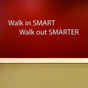 Classroom Ideas, Classroom Sign, Inspirational Teacher Decor, Walk in SMART Walk out SMARTER
