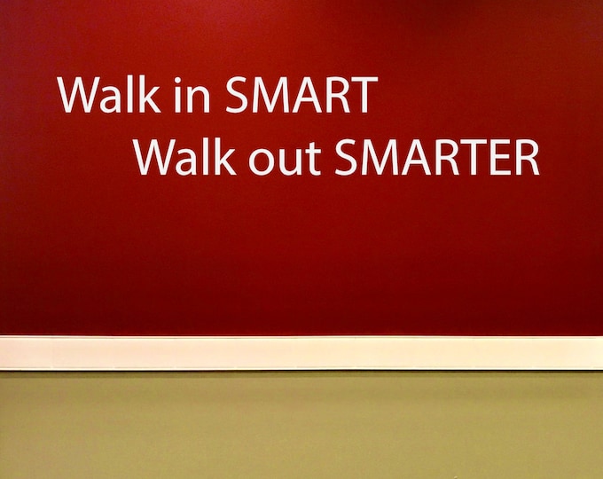 Classroom Ideas, Classroom Sign, Inspirational Teacher Decor, Walk in SMART Walk out SMARTER