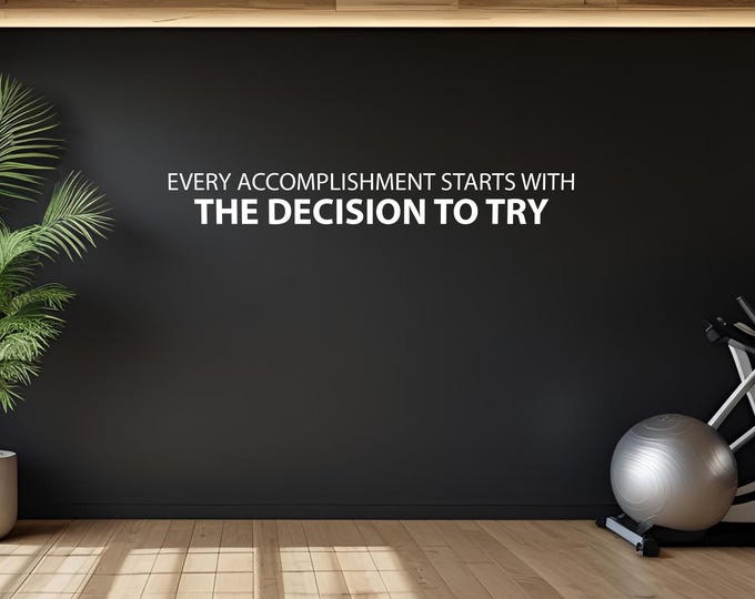 DIY Classroom Decor, Office Wall Decor, Gym Wall Decal, Every accomplishment starts with the decision to try Sticker for Gym.