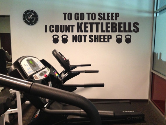 Funny Fitness Wall Decal, To go to sleep I count Kettlebells not sheep