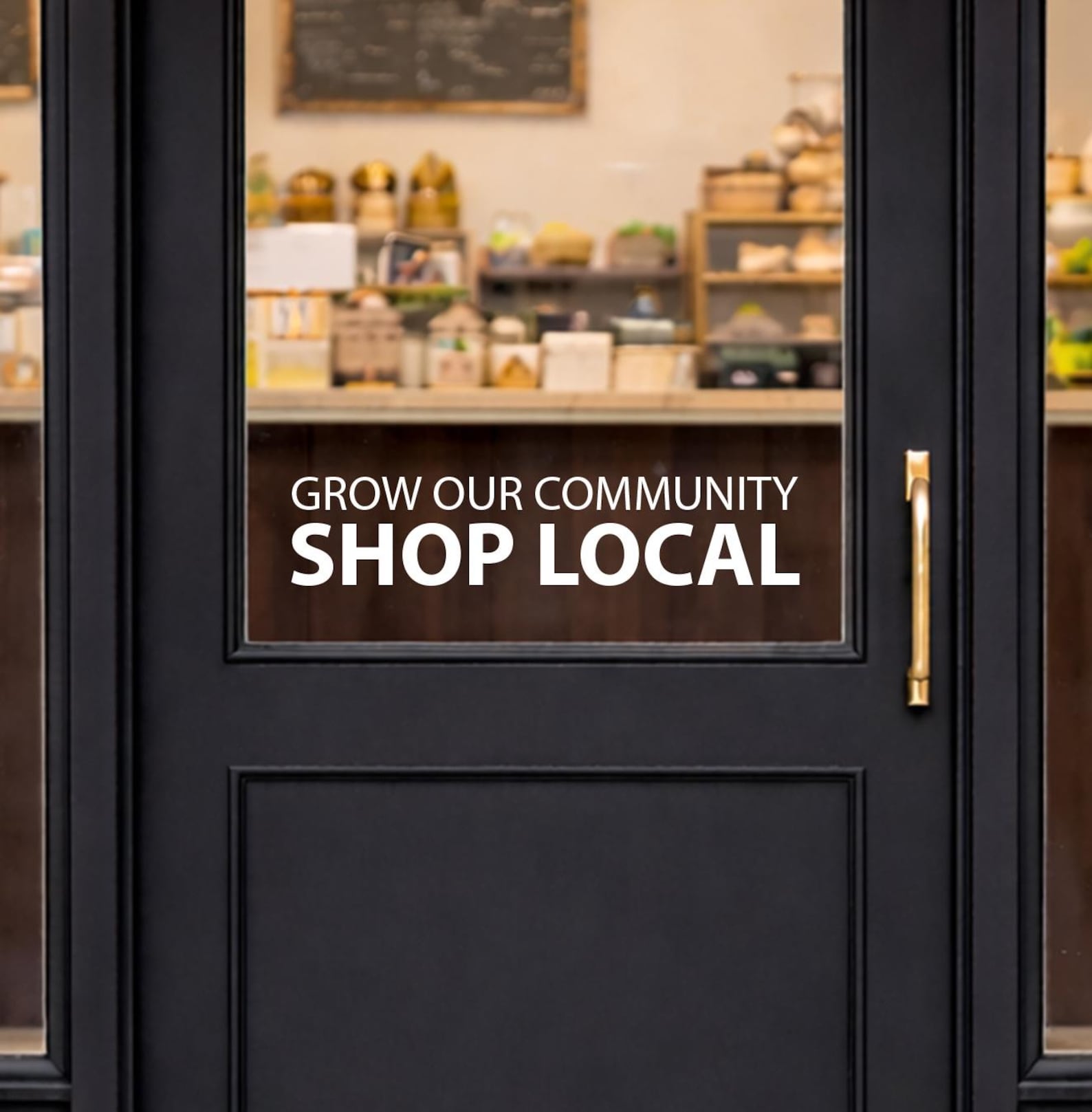 Grow Our Community, Shop Local. Store Front Decal, Business Sign ...