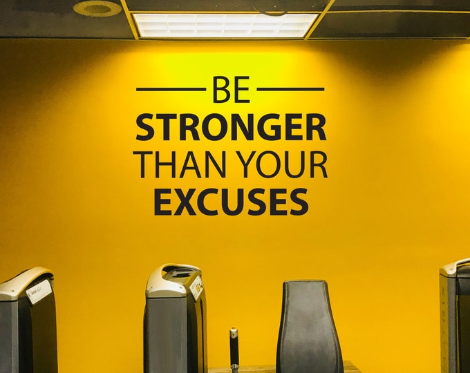 Be STRONGER Than Your EXCUSES Wall Decal. Gym Wall Decal, Fitness Wall Decal, Gym Design Idea, Home Gym Ideas, Corporate Fitness Decor