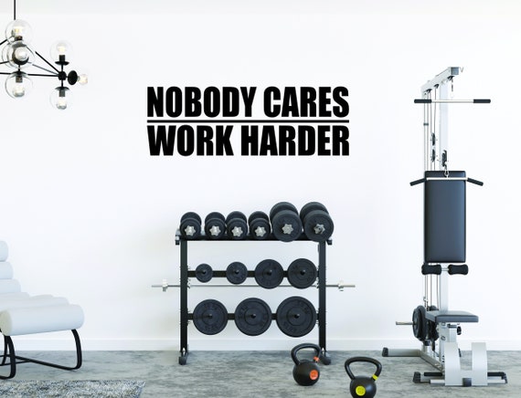 Nobody Cares WORK HARDER Wall Decal. Gym Decor Ideas, Gym Design Ideas, Ideas for Home Gym, Gift Idea for Gym, Gift Idea for men or women