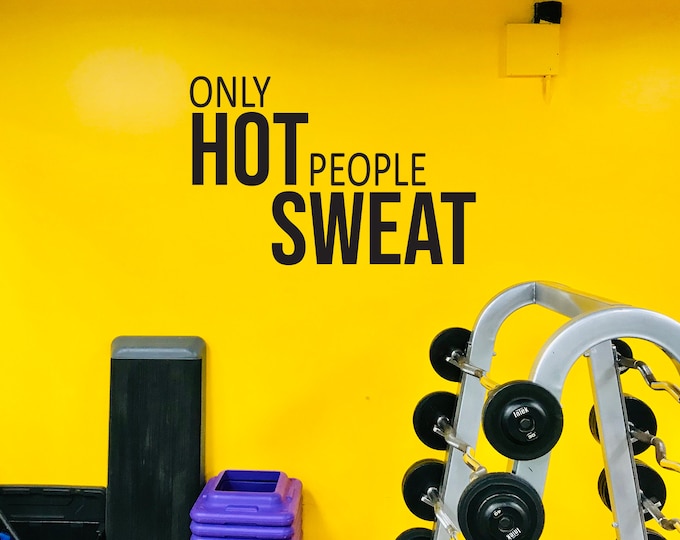 Only HOT People SWEAT, Fitness Wall Decal, Cycling Wall Decal, Physical Therapy Quote, Classroom Decor, Gym Wall Sticker, Fitness Sticker