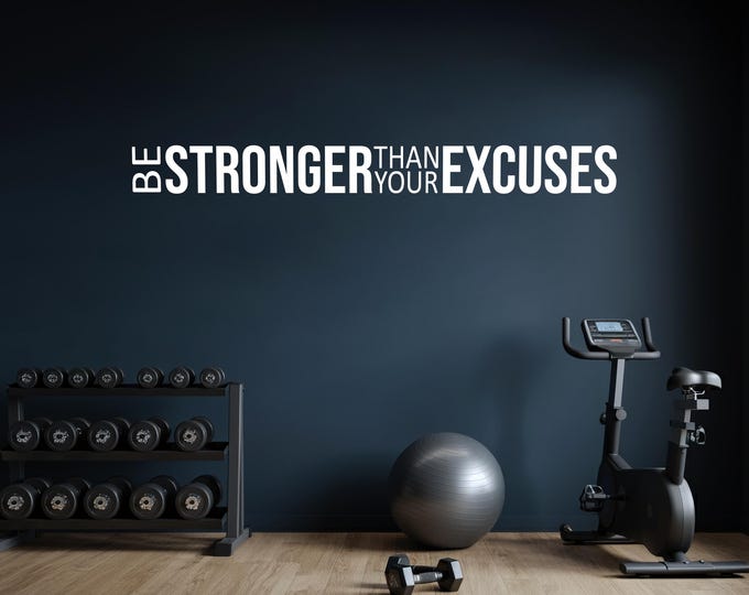 Be STRONGER Than Your EXCUSES. Gym Wall Decal, Gym Quote Decor, Fitness Sticker Motivation, Home Gym Design Idea, Cycling Wall Decor 058
