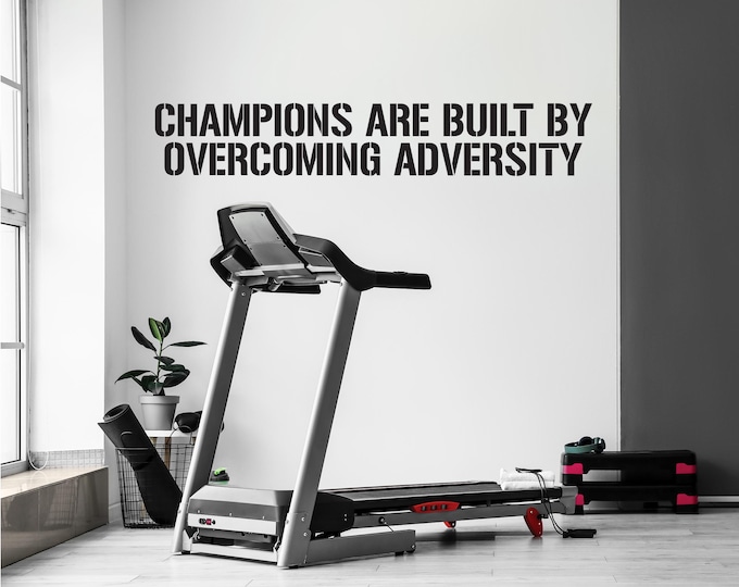 Champions Are Built By Overcoming Adversity Gym Quote Decal, Fitness Quote Decal, Physical Therapy Decor, Sports Quote Sticker, Gym Ideas