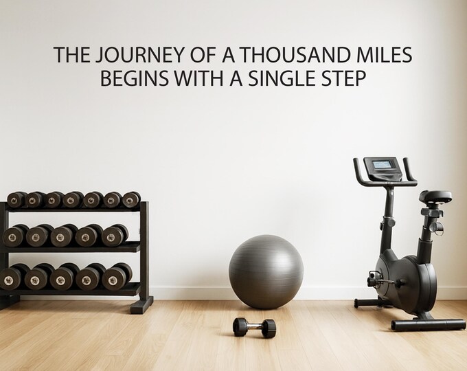 The Journey of a Thousand Miles Begins with a Single Step, Gym Wall Sticker, Office Wall Decal, Cardio Room Sign, Wall Quote for Gym