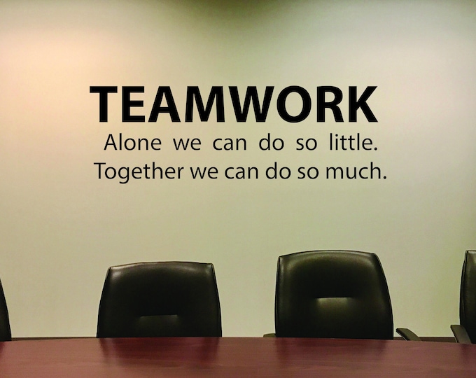 Office Sign, Teamwork Quote Decal, Office Wall Decor, TEAMWORK Alone we can do so little. Together we can do so much.