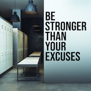 Be Stronger Than Your Excuses Fitness Wall Decal Sticker, Office Sign Vinyl Decal, Physical Therapy, Gift Idea for Athlete. Gym Wall Sign