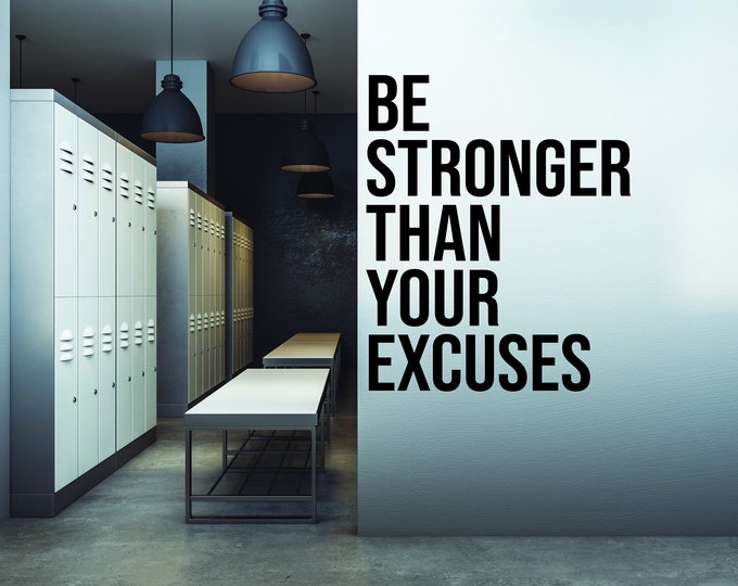 Be Stronger Than Your Excuses Fitness Wall Decal Sticker, Office Sign Vinyl Decal, Physical Therapy, Gift Idea for Athlete. Gym Wall Sign