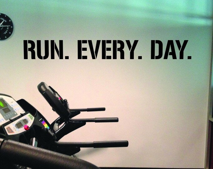 RUN. EVERY. DAY. Gym Wall Decal Idea, Gym Quote Decor, Fitness Decor, Home Gym Design Idea, Fitness Wall Decal, Running Decor, Running Gift