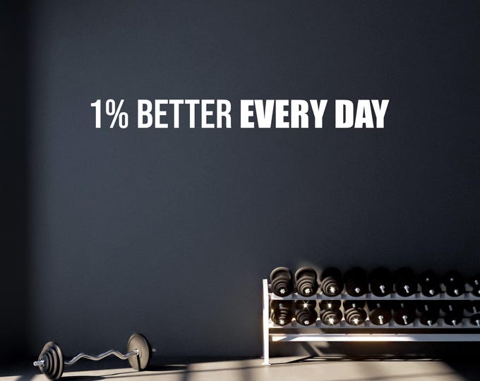 1% BETTER EVERY DAY, Gym Design Ideas, Physical Therapy Sign, Fitness Decor, Cycling Decor, Wall Decal for Gym, Gift Idea
