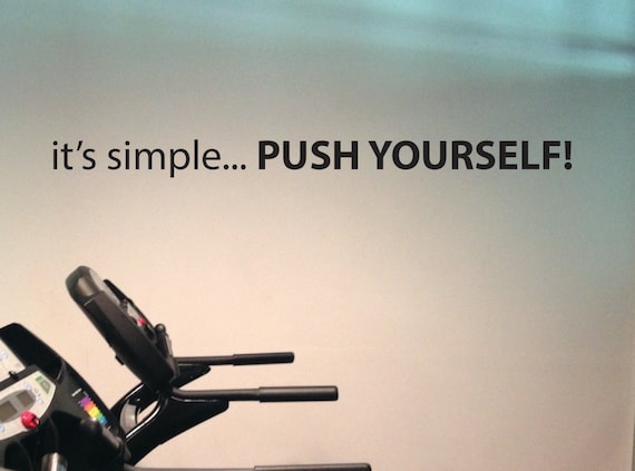 Fitness Motivational Gym Wall Decal, it's simple... PUSH YOURSELF!