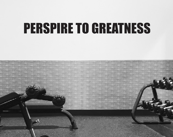 PERSPIRE TO GREATNESS Wall Decal, Gym Wall Decal, Home Gym Ideas, Fitness Ideas, Garage Gym Ideas, Ideas for Gym, Wall Sticker for Gym