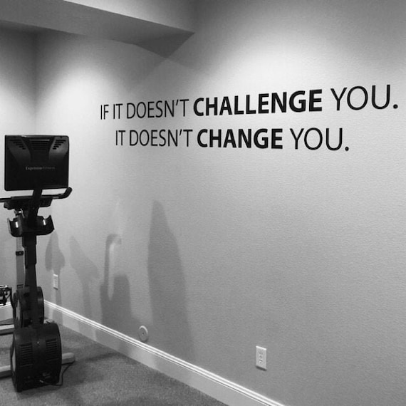Classroom Decor Ideas, Gym Wall Decal, Physical Therapy Office Ideas, Doctor Office Sign, If It Doesn't CHALLENGE You. It Doesn't CHANGE You