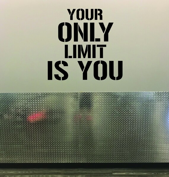 Gym Wall Decal, Sports Quote Decal, Classroom Wall Decal, Inspirational Quote, Your Only Limit IS YOU
