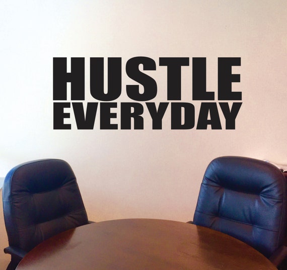 Hustle Everyday Wall Decal, Motivational Wall Decal, Inspirational Wall Decal, Office Wall Decor