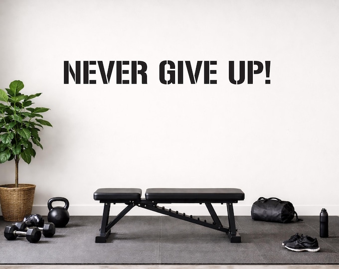NEVER GIVE UP! Gym Wall Decal Idea, Gym Quote Decor, Fitness Decor, Home Gym Design Idea, Fitness Wall Decal, Cycling Decal Decor