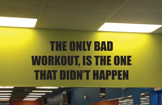 Motivational Wall Decal, The Only Bad Workout, Is The One That Didn't Happen