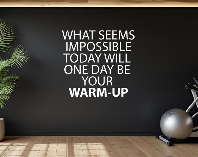 Large Gym Wall Decal, Gym Design, Fitness Studio Design, What seems impossible today will one day be your WARM-UP