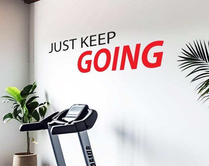 Fitness Themed Decor, JUST KEEP GOING wall decal, Gym Sticker, Classroom Sign, High School Sports, Chiropractor Physical Therapy 231