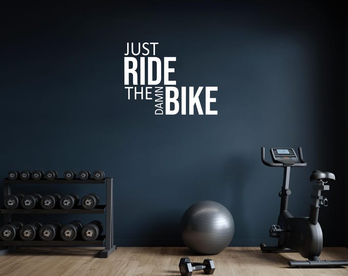 Cycling Studio Decor, Home Cycling Room Ideas, Home Gym Design Ideas, Just RIDE The Damn Bike gym wall decal. Wall Decor for Home Gym.