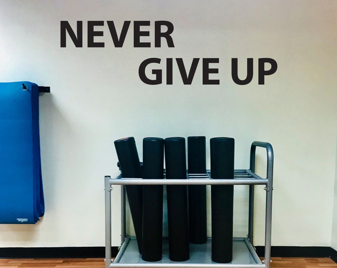 Gym Design Ideas, Office Ideas, Physical Therapist Decor, Classroom Decor Ideas, NEVER GIVE UP Wall Decal Sticker.