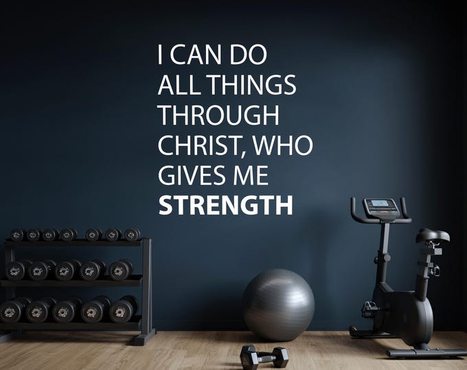I Can Do All Things Through Christ Who Gives Me Strength Wall Decal, Gym Wall Decal, Office Wall Decal, Religious Quote Decor, Gift Idea