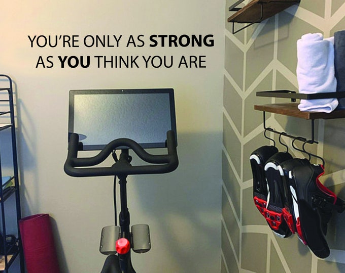 Cycling Studio Decor, Home Cycling Room Ideas, Home Gym Design Ideas, You're only as STRONG as YOU think you are, Gym Wall Decal