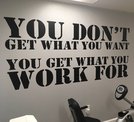 Physical Therapy Decor, Gym Design Ideas, Home Gym Ideas. You Don't Get What You Want You Get What You Work For