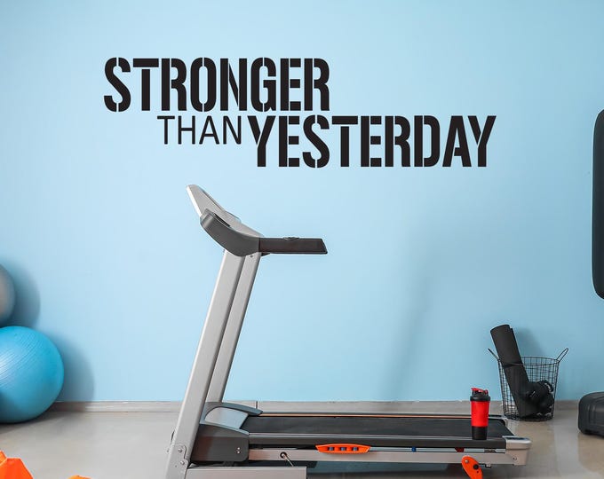 STRONGER THAN YESTERDAY Wall Decal. Gym Ideas, Gym Wall Decal, Fitness Wall Decal, Chiropractor Sign, Physical Therapy Office Sign