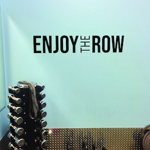 ENJOY THE ROW Wall Decal, Rowing Decor, Gym Design Ideas, Fitness Decor, Row Machine Sticker, Gym Wall Sticker 282