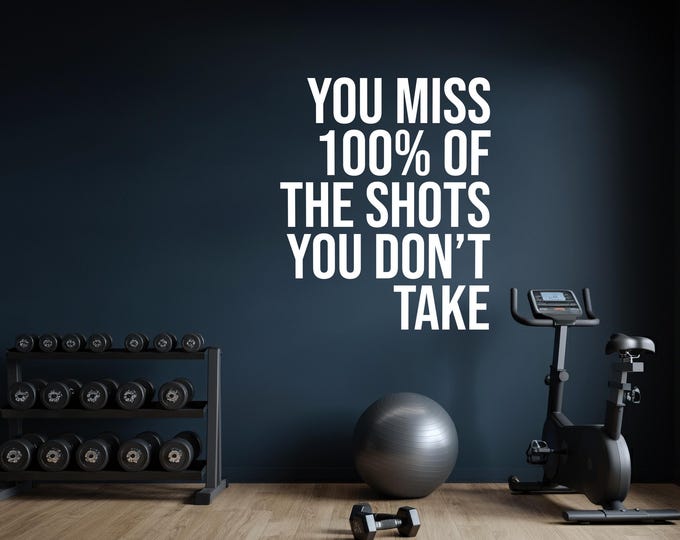 You Miss 100% of the Shots You Don't Take, Office Sign Vinyl Decal, Physical Therapy, Gift Idea for Athlete. Gym Wall Sign 041