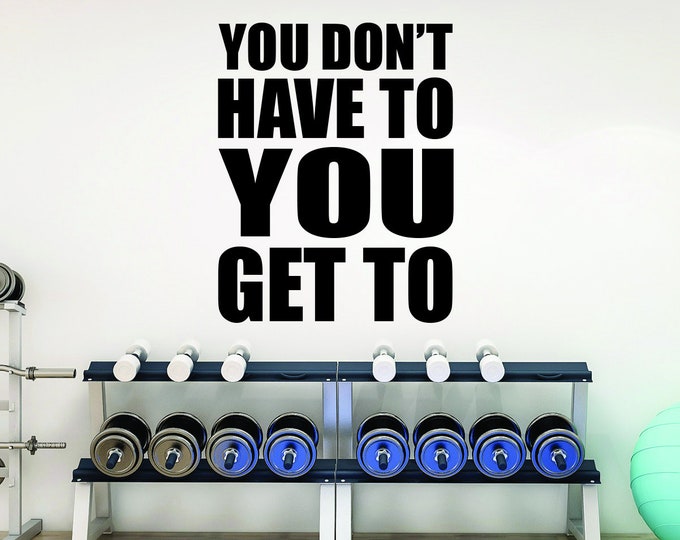 You Don't Have To YOU GET TO Gym Wall Decal, Fitness Wall Decal, Motivational Quote, Cycling Wall Decor Decal. Cycling Sticker, Fitness Gift