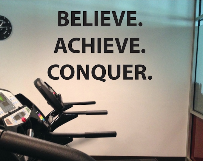Inspirational Fitness Quote Wall Decal, Believe. Achieve. Conquer.