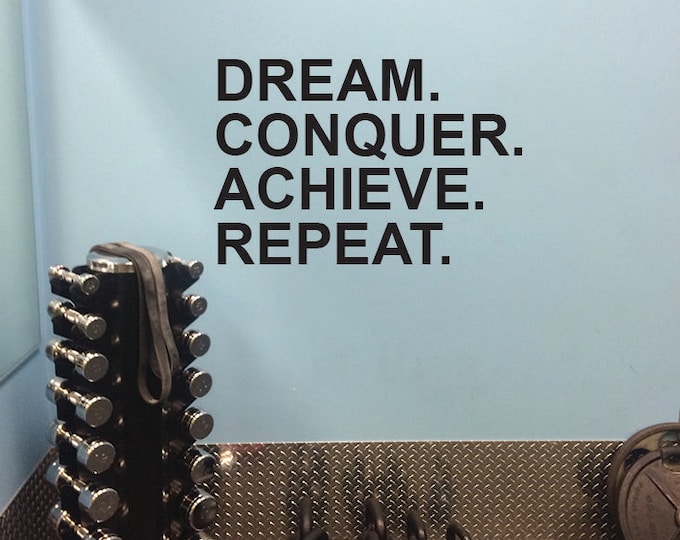 Motivational Work Out Gym Decor, Dream. Conquer. Achieve. Repeat. Wall Decal