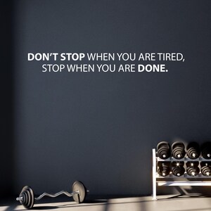 Motivational Gym Quote Wall Decal, Don&#39;t Stop When You Are Tired, Stop When You Are Done. Inspirational office decor