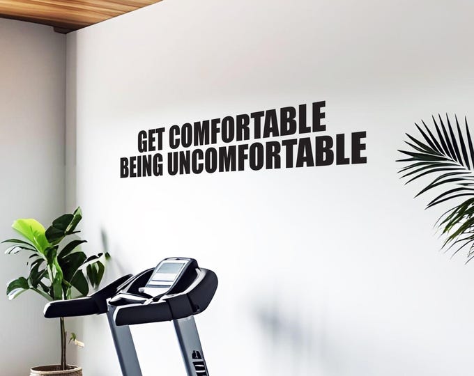 GET COMFORTABLE Being UNCOMFORTABLE Wall Decal Sticker Vinyl for Gym, Classroom, Office, Physical Therapy, Chiropractor, Dorm Room, Fitness