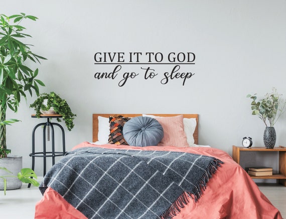 Give IT TO GOD and go to sleep wall decal, religious wall decal, quote wall decal, Quote for above the bed. Religious quote for bedroom