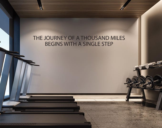 The Journey of a Thousand Miles Begins with a Single Step, Gym Wall Sticker, Office Wall Decal, Cardio Room Sign, Wall Quote for Gym