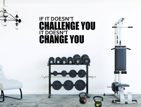 If it Doesn't CHALLENGE You It Doesn't CHANGE You Gym Quote Decor, Physical Therapy Decor, Home Gym Ideas, Fitness Gift Cycling Quote decor