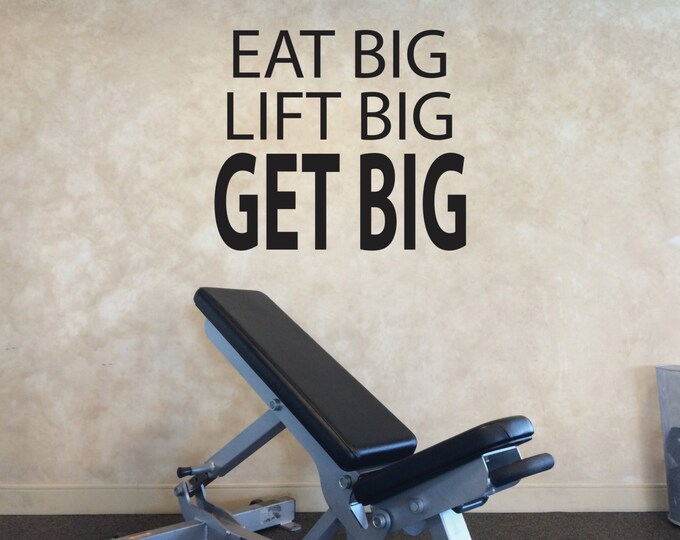 GYM QUOTE, Home Gym Design, Eat Big Lift Big Get Big Wall Decal