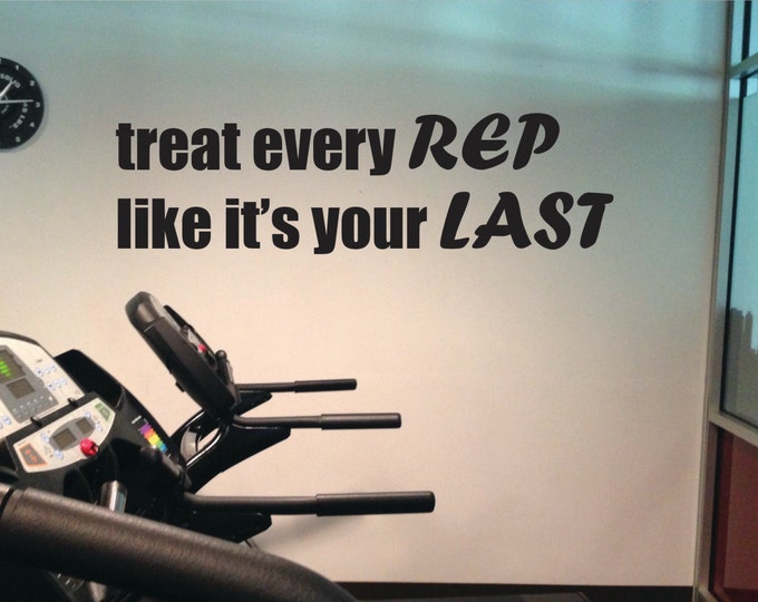 Fitness Motivation Decal Design Decor, Motivational Quote Wall Decal. treat every REP like it's your LAST