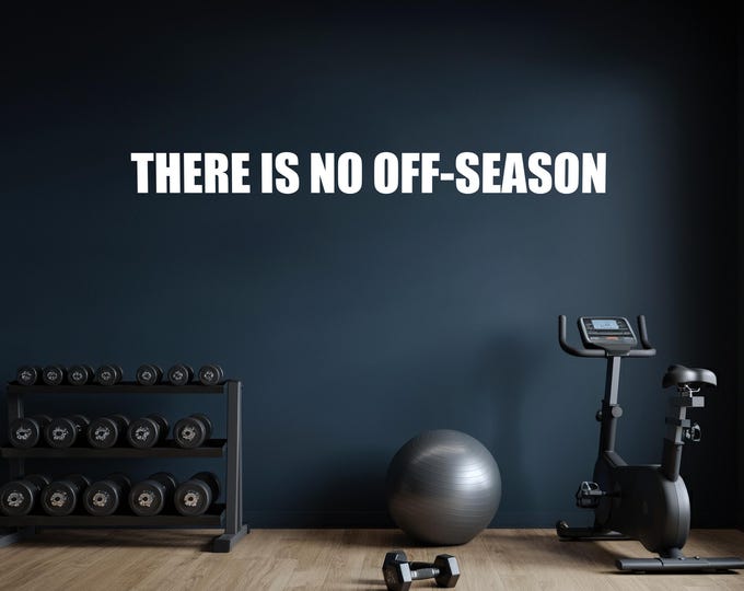 Sports Quote Wall Decal, There Is No Off-Season, Gym Wall Decal, Office Wall Decal, High School Sports, College Sports Decor