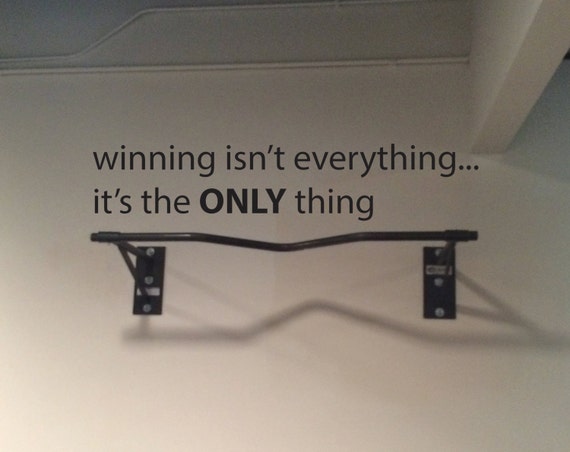 Winning Quote, Sports Quote Winning. winning isn't everything... it's the ONLY thing