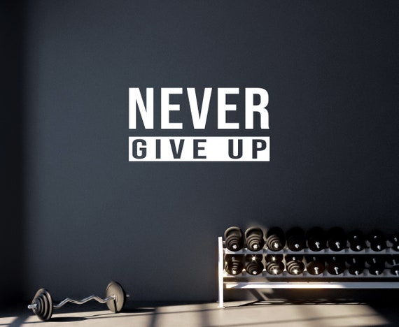 NEVER GIVE UP gym wall decal. Wall Decor for Home Gym. Gym Sticker, Sign for Gym, Ideas for Gym, Fitness Sticker, Classroom Sign.