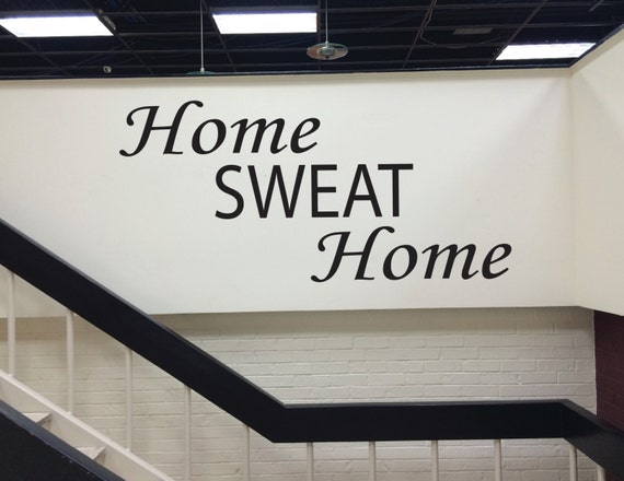 Exercise Wall Decal, Exercise Motivation Quote, HOME SWEAT HOME