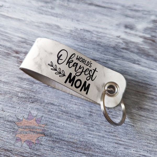 World's Okayest Mom Vegan Faux Leather Keychain - Key Loop - Key Fob - Key Tag - Funny Mother's Day Sayings - Double Sided - Mom Gift