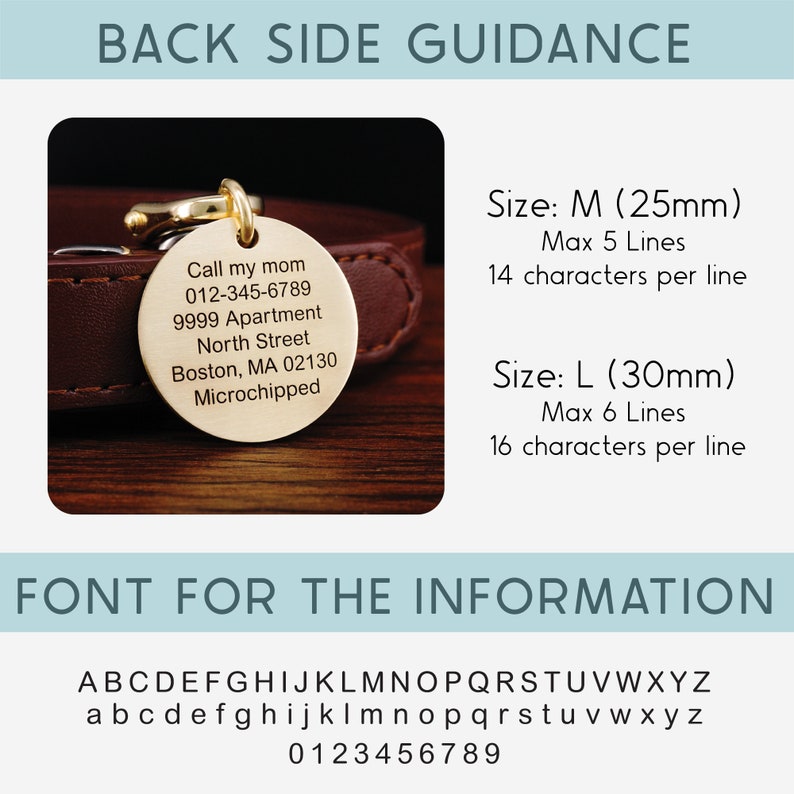 May include: A gold-colored dog tag with a black inscription that reads "Call my mom 012-345-6789 9999 Apartment North Street Boston, MA 02130 Microchipped". The tag is shown on a brown leather collar. The image also includes text that reads "Back Side Guidance" and "Size: M (25mm) Max 5 Lines 14 characters per line" and "Size: L (30mm) Max 6 Lines 16 characters per line". The image also includes a font chart with uppercase and lowercase letters and numbers.